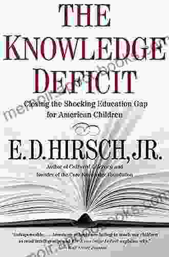 The Knowledge Deficit: Closing the Shocking Education Gap for American Children