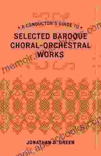 A Conductor s Guide to Selected Baroque Choral Orchestral Works