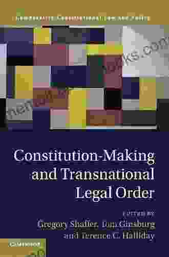 Constitution Making And Transnational Legal Order (Comparative Constitutional Law And Policy)