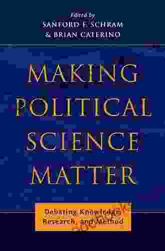 Making Political Science Matter: Debating Knowledge Research And Method