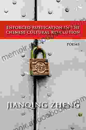 Enforced Rustication in the Chinese Cultural Revolution: Poems