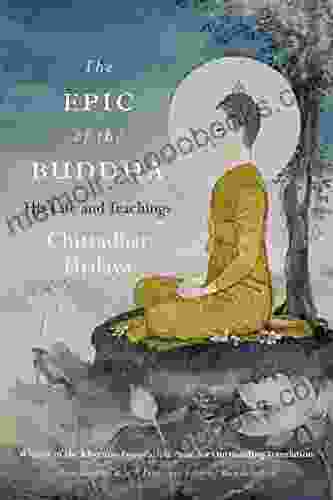 The Epic of the Buddha: His Life and Teachings