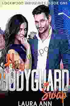 Her Bodyguard Swap: A Clean Bodyguard Romance (Lockwood Industries 1)