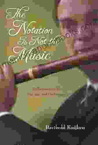 The Notation Is Not The Music: Reflections On Early Music Practice And Performance (Publications Of The Early Music Institute)