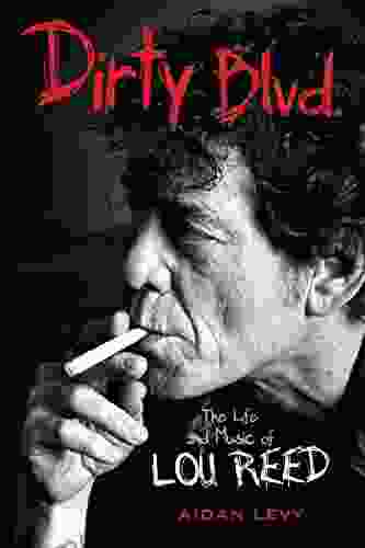 Dirty Blvd : The Life And Music Of Lou Reed