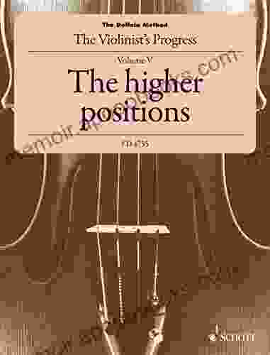 The Doflein Method: The Violinist S Progress The Higher Positions (4th To 10th Positions)