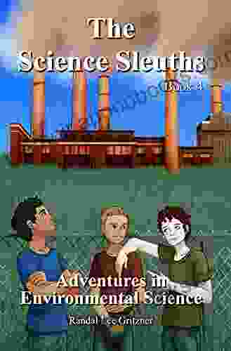 Adventures In Environmental Science: 4 (The Science Sleuths)