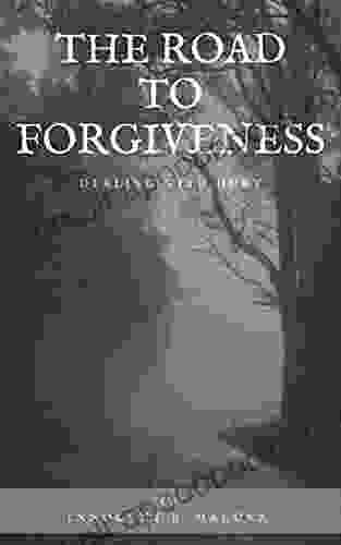 The Road To Forgiveness: Dealing With Hurt