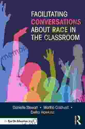 Facilitating Conversations About Race In The Classroom