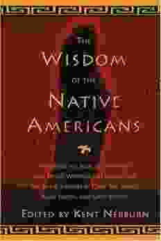 The Wisdom Of The Native Americans: Including The Soul Of An Indian And Other Writings Of Ohiyesa And The Great Speeches Of Red Jacket Chief Joseph And Chief Seattle