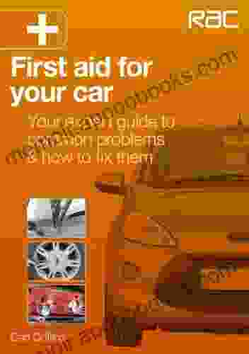 First Aid For Your Car Your Expert Guide To Common Problems How To Fix Them (RAC Handbook)