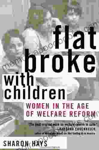 Flat Broke with Children: Women in the Age of Welfare Reform