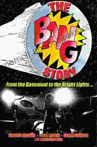 The BANG Story: From The Basement To The Bright Lights