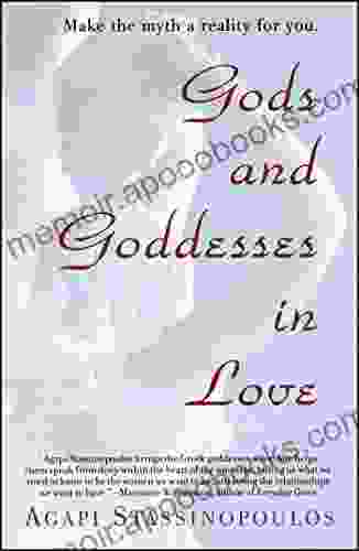 Gods And Goddesses In Love: Making The Myth A Reality For You