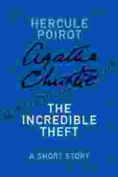 The Incredible Theft: A Hercule Poirot Story (Hercule Poirot Mysteries)