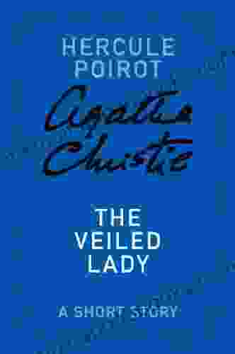 The Veiled Lady: A Hercule Poirot Story (Hercule Poirot Mysteries)