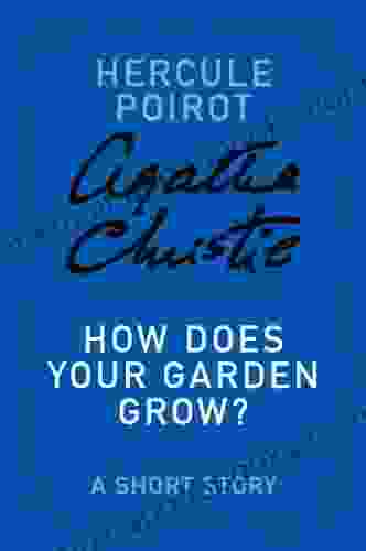 How Does Your Garden Grow?: A Hercule Poirot Story (Hercule Poirot Mysteries)