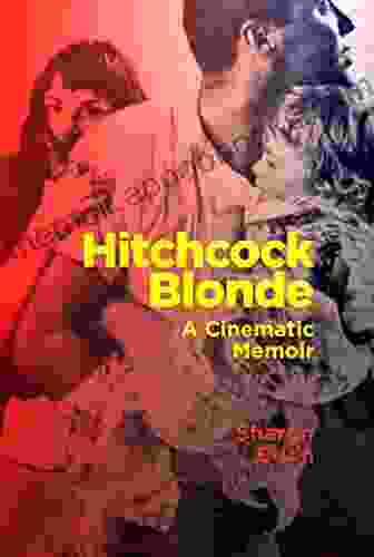 Hitchcock Blonde: A Cinematic Memoir