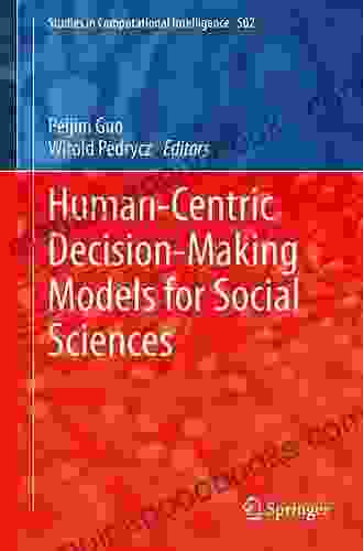 Human Centric Decision Making Models for Social Sciences (Studies in Computational Intelligence 502)