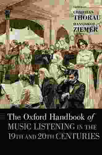 The Oxford Handbook of Music Listening in the 19th and 20th Centuries (Oxford Handbooks)