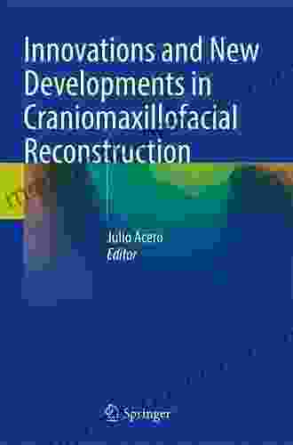 Innovations and New Developments in Craniomaxillofacial Reconstruction