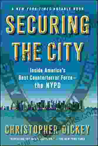 Securing The City: Inside America S Best Counterterror Force The NYPD