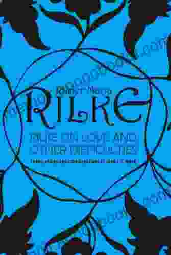 Rilke on Love and Other Difficulties: Translations and Considerations