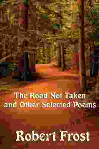 The Road Not Taken And Other Selected Poems