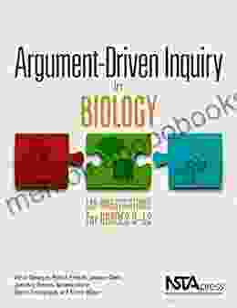 Argument Driven Inquiry in Biology: Lab Investigations for Grades 9 12