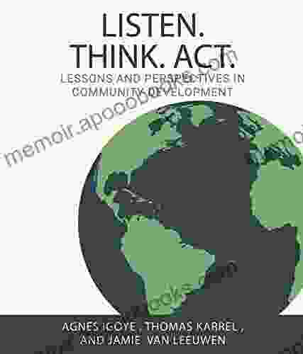 Listen Think Act : Lessons and Perspectives in Community Development