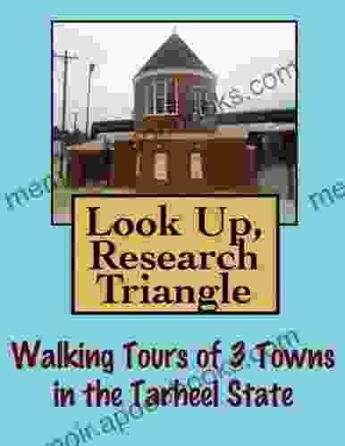 Look Up Piedmont Triad Walking Tours Of 5 Towns In The Tarheel State (Look Up America Series)