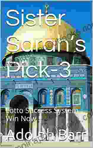 Sister Sarah s Pick 3: Lotto Success System Win Now