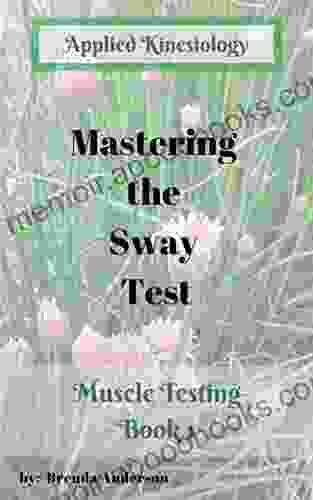 Mastering the Sway Test: Applied Kinesiology learning to muscle test an easy method (Muscle Testing 1)