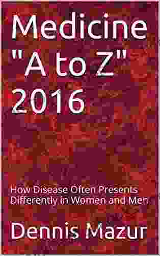 Medicine A to Z 2024: How Disease Often Presents Differently in Women and Men