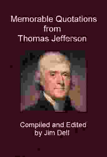 Memorable Quotations From Thomas Jefferson