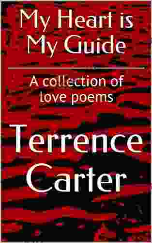 My Heart is My Guide: A collection of love poems