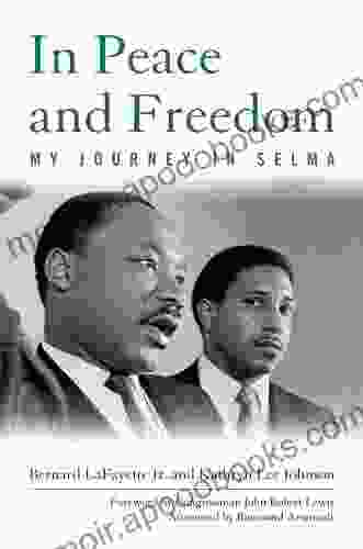 In Peace And Freedom: My Journey In Selma (Civil Rights And The Struggle For Black Equality In The Twentieth Century)