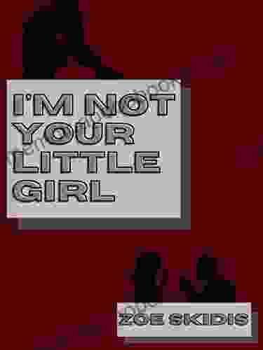 I M Not Your Little Girl