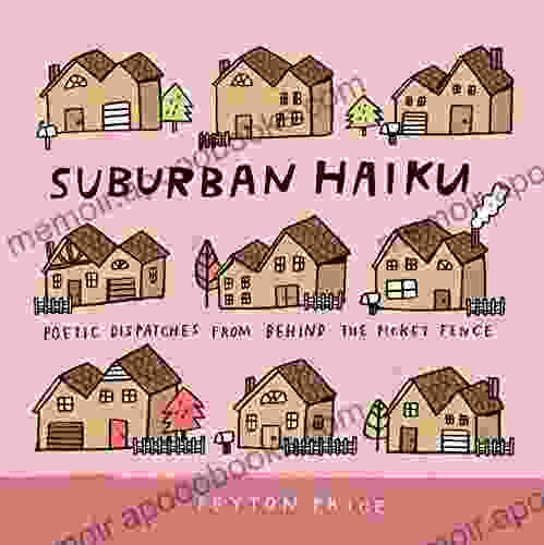 Suburban Haiku: Poetic Dispatches From Behind The Picket Fence