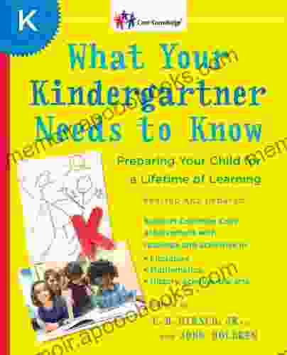 What Your Kindergartner Needs To Know (Revised And Updated): Preparing Your Child For A Lifetime Of Learning (The Core Knowledge Series)