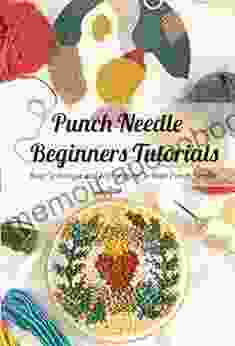 Punch Needle Beginners Tutorials: Basic Technique And Information To Start Punch Needle