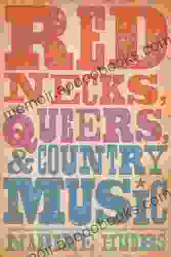 Rednecks Queers and Country Music