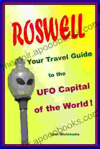 Roswell Your Travel Guide to the UFO Capital of the World