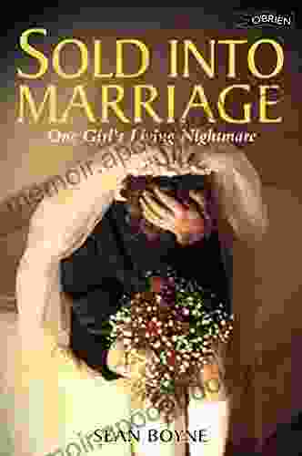 Sold Into Marriage: One Girl S Living Nightmare