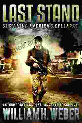 Last Stand: Surviving America s Collapse (A Post Apocalyptic EMP Survival Thriller 1) (The Last Stand Series)