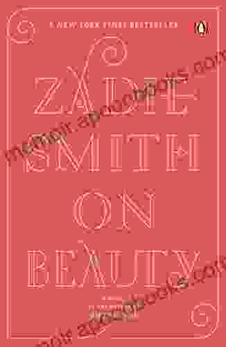 On Beauty: A Novel Zadie Smith