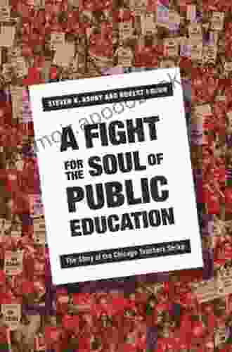 A Fight For The Soul Of Public Education: The Story Of The Chicago Teachers Strike