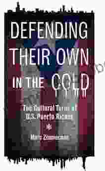 Defending Their Own in the Cold: The Cultural Turns of U S Puerto Ricans (Latinos in Chicago and Midwest)