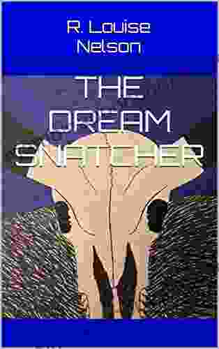 The Dream Snatcher R Louise Nelson