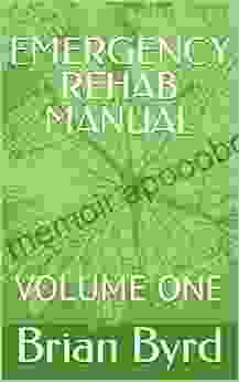 EMERGENCY REHAB MANUAL: VOLUME ONE